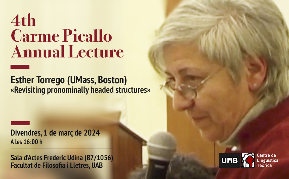 4th Carme Picallo Annual Lecture – Esther Torrego (UMass Boston) «Revisiting pronominally headed structures»