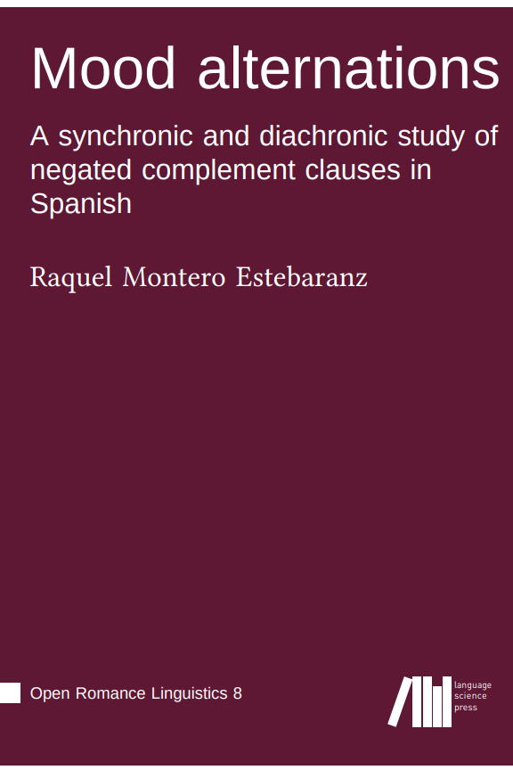 Montero, Raquel. 2026. Mood alternations: A synchronic and diachronic study of negated complement clauses in Spanish.